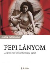 Pepi lányom - Az alma most sem esett messze a fájától (ISBN: 9789634430001)