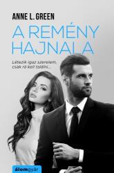 A remény hajnala - Létezik igaz szerelem, csak rá kell lelni (ISBN: 9786155692215)