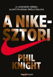 A Nike-sztori - A legendás márka alapítójának önéletrajza (ISBN: 9789633045251)