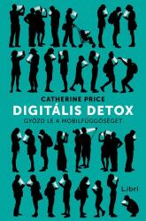 Digitális detox - Győzd le a mobilfüggőséget (ISBN: 9789634334545)