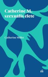 Catherine M. szexuális élete (ISBN: 9789631437157)
