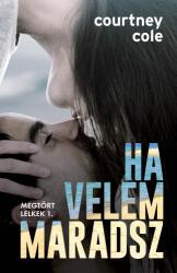 Ha velem maradsz - Megtört lelkek 1. (ISBN: 9789634334361)