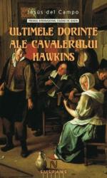 Ultimele dorințe ale cavalerului Hawkins (ISBN: 9789731433141)