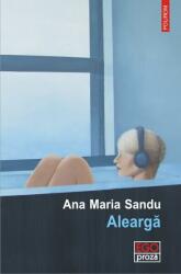 Alearga - Ana Maria Sandu (2013)