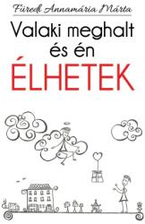 Valaki meghalt és én élhetek (ISBN: 9786150047485)
