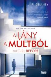 The Girl Before - A lány a múltból (ISBN: 9789634990680)