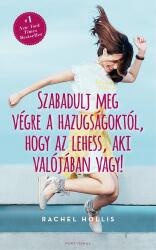 Szabadulj meg végre a hazugságoktól, hogy az lehess, aki vagy (ISBN: 9786155783630)