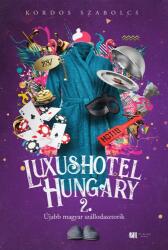 Luxushotel, Hungary 2. - Újabb magyar szállodasztorik (ISBN: 9786155955501)