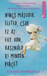 Nincs második életed, csak ez az egy van, használd ki minden percét (ISBN: 9786155905834)