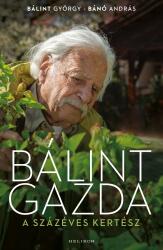 Bálint gazda, a százéves kertész (ISBN: 9789634793748)