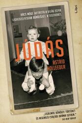 Júdás - Rács mögé juttatta a világ egyik legveszélyesebb bűnözőjét. A testvérét. (ISBN: 9789634336877)