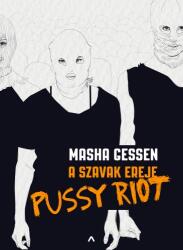 A szavak ereje - Pussy Riot (ISBN: 9789632939865)