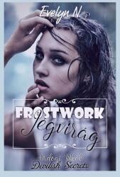 Frostwork - Jégvirág - Ördögi Titkok (ISBN: 9789633173022)