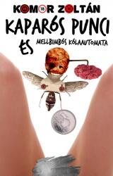 Kaparós punci és mellbimbós kólaautomata (ISBN: 9786156151117)