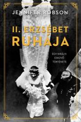 II. Erzsébet ruhája (ISBN: 9789634476757)