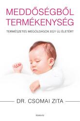 Meddőségből termékenység - Természetes megoldások egy új életért (ISBN: 9789635070688)