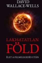 Lakhatatlan Föld - Élet a felmelegedés után (ISBN: 9789633247310)