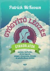 Gyógyító légzés - Gyakorlatok asztma, horkolás, alvási apnoé, magas vérnyomás, stressz és pánikroham esetére (ISBN: 9789634753049)