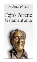 Fejtő Ferenc testamentuma (ISBN: 9789630977654)
