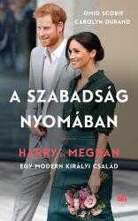 A szabadság nyomában - Harry és Meghan - Egy modern királyi család (ISBN: 9786156122896)