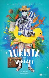 Turista from Hungary - A magyar, ha megindul. . . - Bővített, új kiadás (ISBN: 9786156122919)
