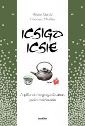 Icsigo-icsie - A pillanat megragadásának művészete (ISBN: 9789634338215)
