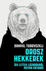 Orosz hekkerek - Így lettek lázadókból Putyin katonái (ISBN: 9789632931906)