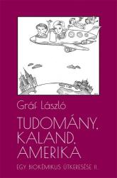 Tudomány, kaland, Amerika. Egy biokémikus útkeresése II. A következő tíz év (ISBN: 9786155758652)