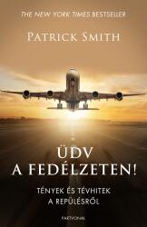 Üdv a fedélzeten! - Tények és tévhitek a repülésről (ISBN: 9786156058560)
