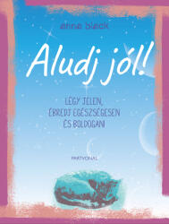Aludj jól! - Légy jelen, ébredj egészségesen és boldogan! (ISBN: 9786156058782)