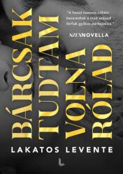 Bárcsak tudtam volna rólad (ISBN: 9786156171054)