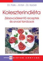 Koleszterindiéta -Zsírsavcsökkentő receptek és orvosi tanácsok (ISBN: 9786156337337)