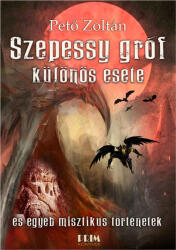 Szepessy gróf különös esete (ISBN: 9786155821646)