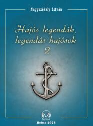 Hajós legendák - legendás hajósok II. (ISBN: 9786156559142)