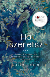 Ha szeretsz. . . Sorok között Lutter Imrével (ISBN: 9789635433155)