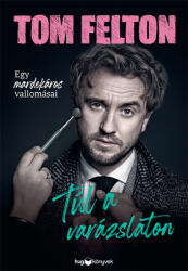 Túl a varázslaton - Egy mardekáros vallomásai (ISBN: 9789635653782)