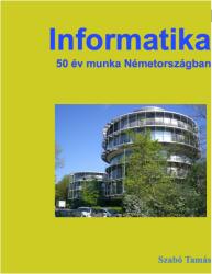 Informatika 50 év munka Németországban (ISBN: 9789635744572)