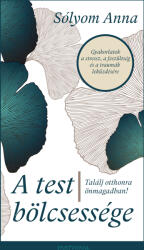 A test bölcsessége - Találj otthonra önmagadban! (ISBN: 9789636090852)