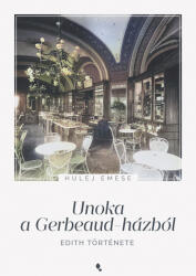 Unoka a Gerbeaud- házból (ISBN: 9789634758969)