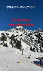 Gyilkosság a síparadicsomban (ISBN: 9786156478139)