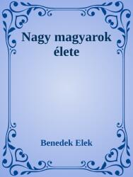 Nagy magyarok élete (ISBN: 9786156797032)