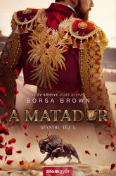 A matador - Spanyol tűz 1. (ISBN: 9789635708666)