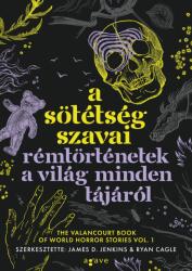 A sötétség szavai - Rémtörténetek a világ minden tájáról (ISBN: 9789635981373)