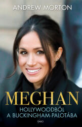 Meghan - Hollywoodból a Buckingham-palotába (ISBN: 9789634066842)