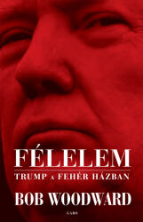 Félelem - Trump a Fehér Házban (ISBN: 9789634067542)