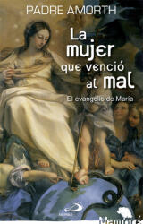 La mujer que venció al mal : el evangelio de María - Gabriele Amorth, Ezequiel Varona Valdivielso (ISBN: 9788428541701)