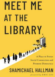 Meet Me at the Library - Hallman, Shamichael (ISBN: 9781642833195)
