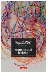 Scurte scenarii initiatice - Magda Carneci (ISBN: 9786303440354)