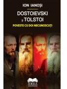 Dostoievski si Tolstoi. Poveste cu doi necunoscuti - Ion Ianosi (ISBN: 9786303330396)