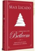 Miracolul din Betleem - Max Lucado (ISBN: 9786060312314)